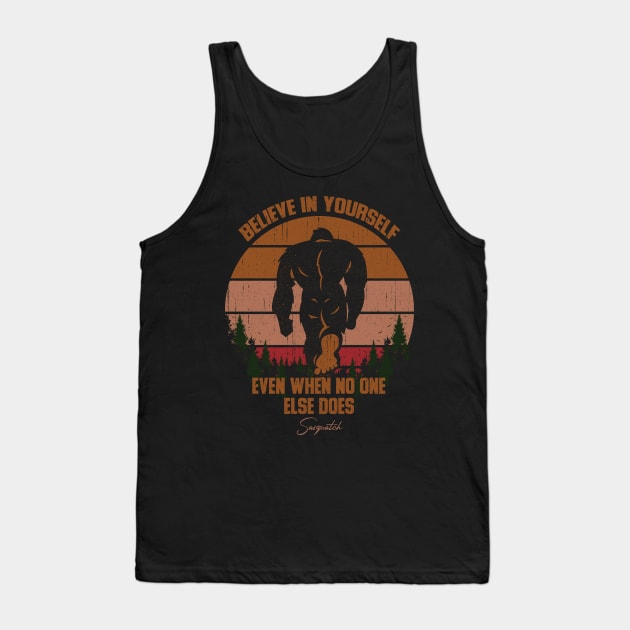 Sasquatch bigfoot Believe In Yourself - Bigfoot believer Vintage Gift Tank Top by Tesszero